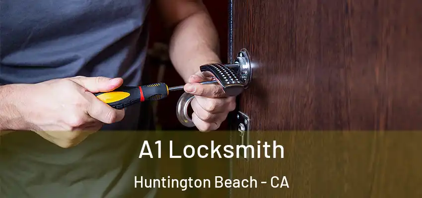  A1 Locksmith Huntington Beach - CA