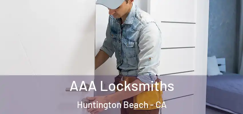  AAA Locksmiths Huntington Beach - CA