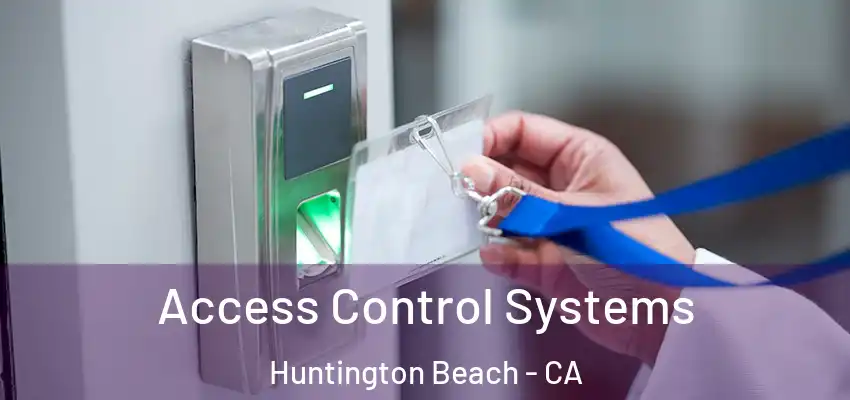  Access Control Systems Huntington Beach - CA