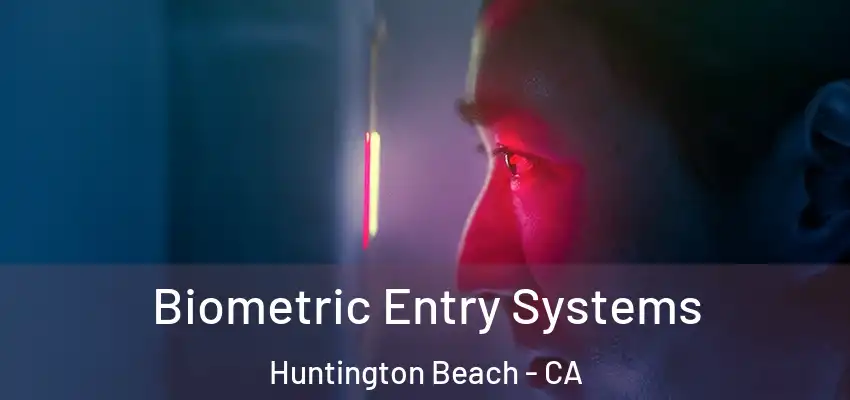  Biometric Entry Systems Huntington Beach - CA