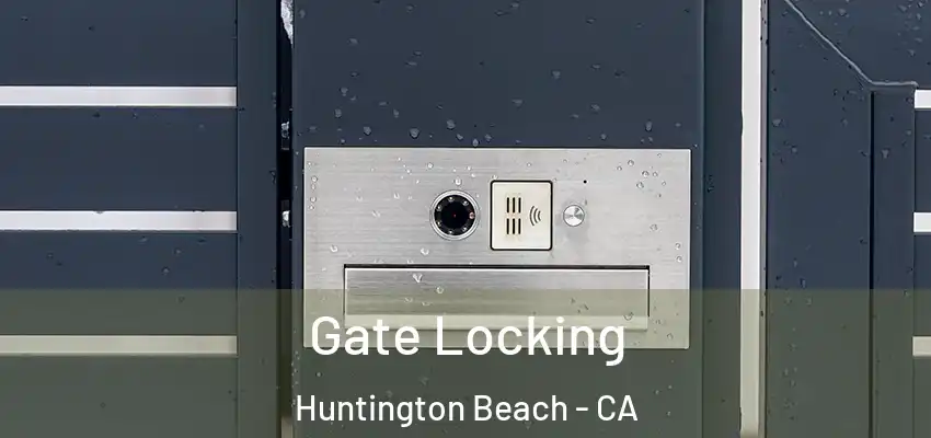  Gate Locking Huntington Beach - CA