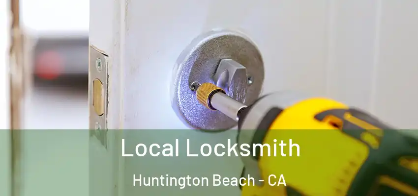  Local Locksmith Huntington Beach - CA