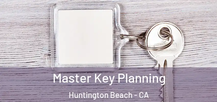  Master Key Planning Huntington Beach - CA