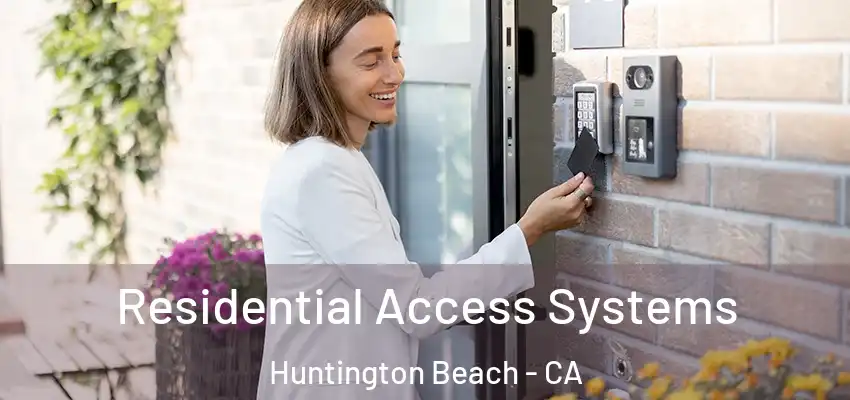  Residential Access Systems Huntington Beach - CA