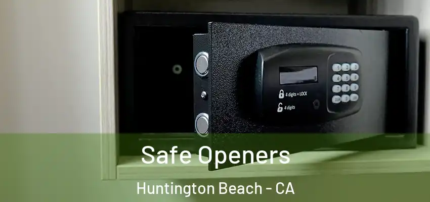  Safe Openers Huntington Beach - CA